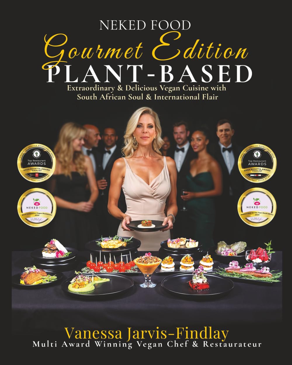 NEKED Food Plant-Based Gourmet Edition: Gourmet Vegan Cookbook: Ex